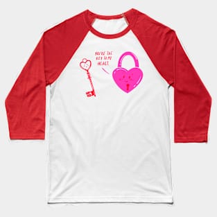 You Are The Key To My Heart Baseball T-Shirt